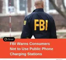 The FBI is warning consumers not to use public phone charging stations